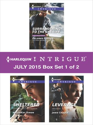 Harlequin Intrigue July 2015 - Box Set 1 of 2: Surrendering to the Sheriff\Sheltered\Leverage - ebook